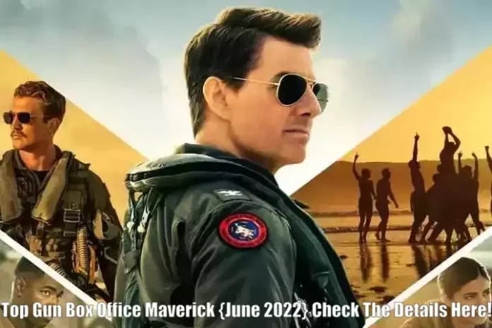 Top Gun Box Office Maverick
