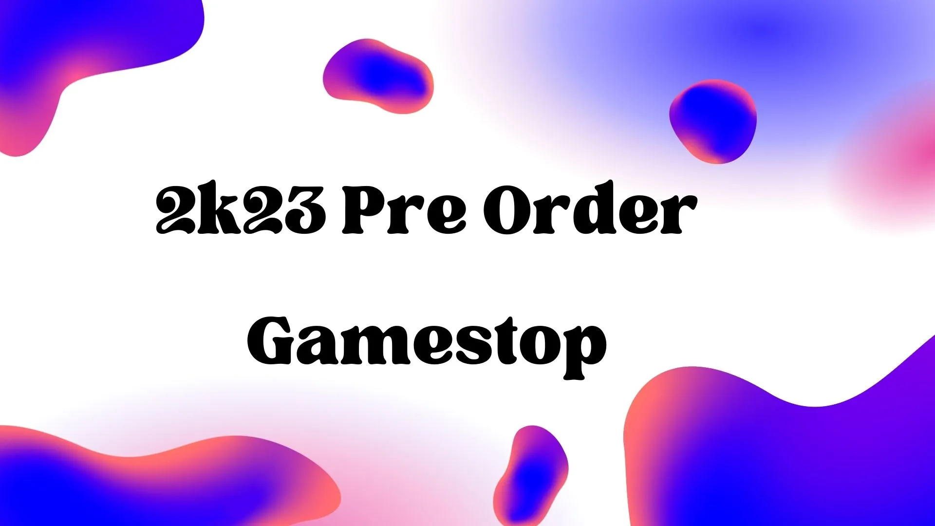 2k23 Pre Order Gamestop