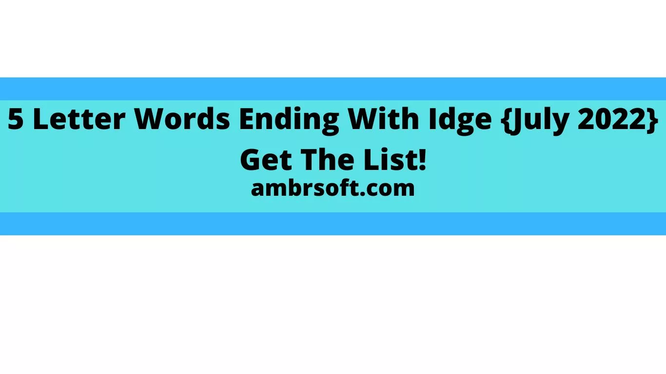 5 Letter Words Ending With Idge