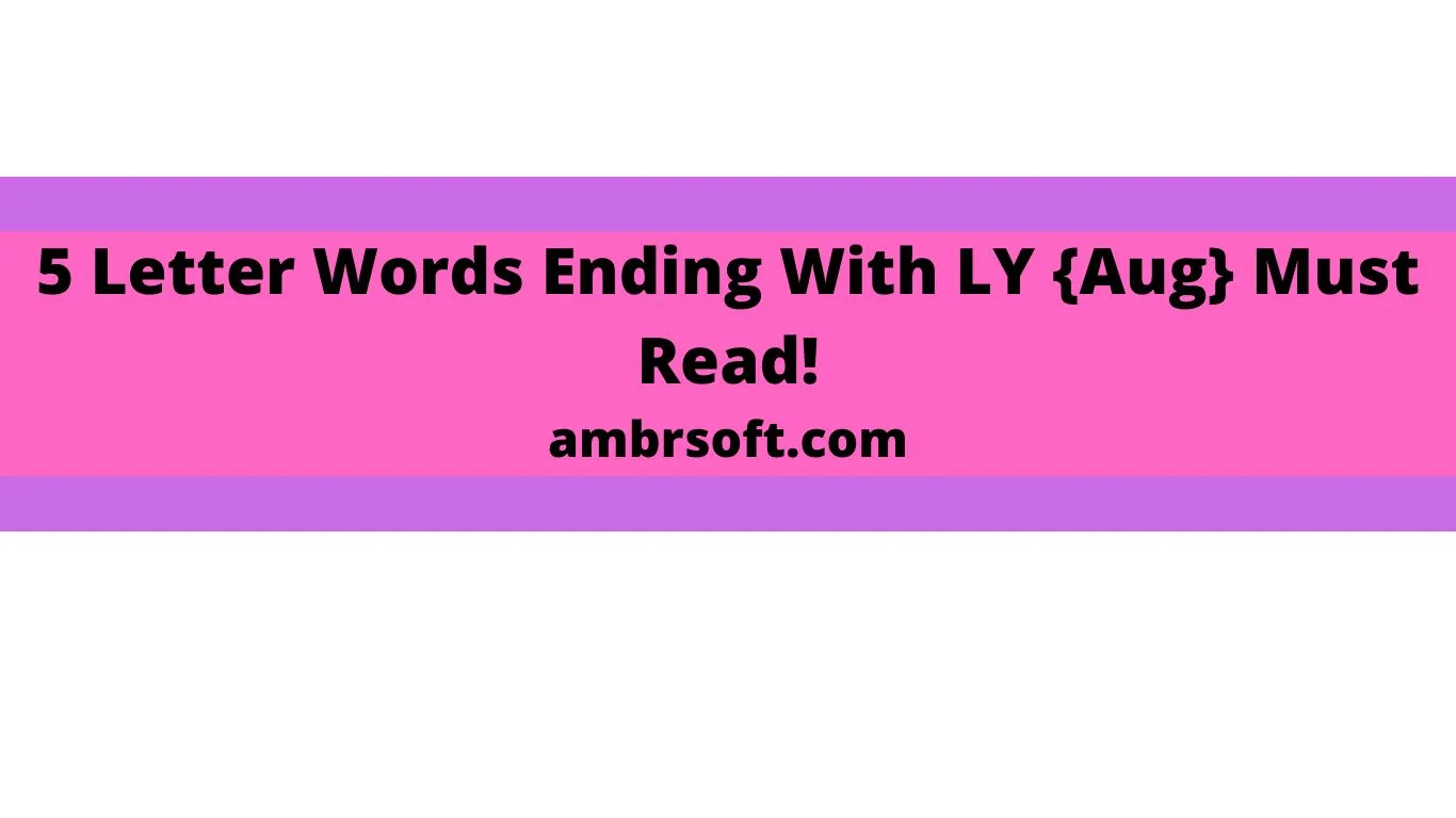 5 Letter Words Ending With LY