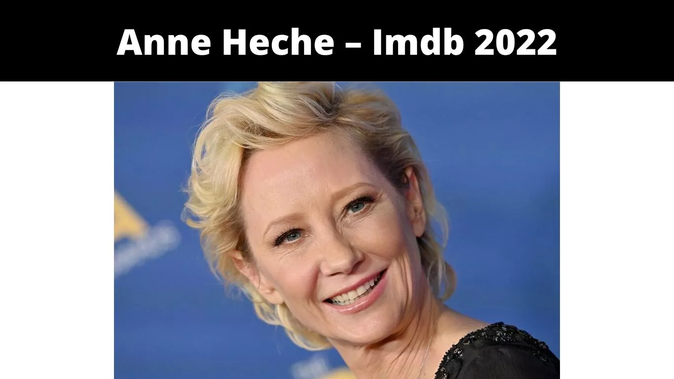 Anne Heche – Imdb 2022