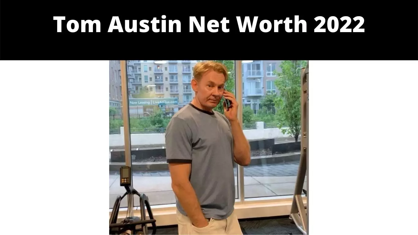 Tom Austin Net Worth 2022