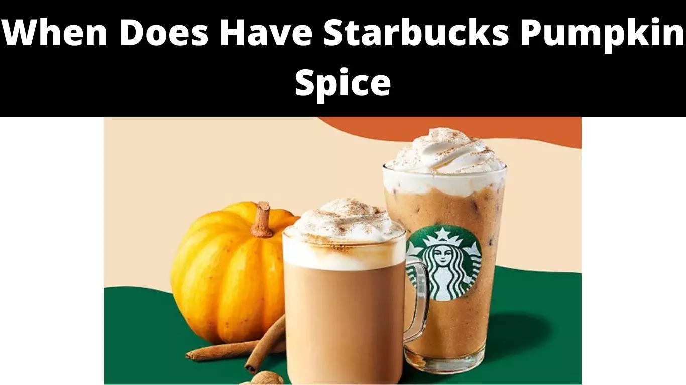 When Does Have Starbucks Pumpkin Spice