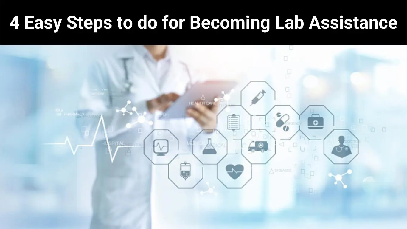 4 Easy Steps to do for Becoming Lab Assistance