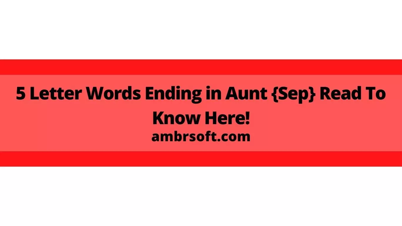 5 Letter Words Ending in Aunt