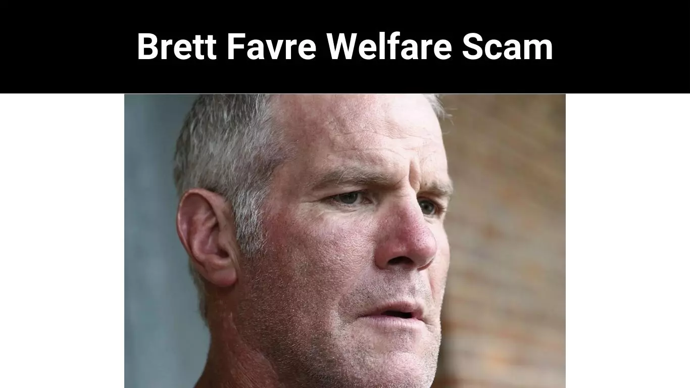 Brett Favre Welfare Scam