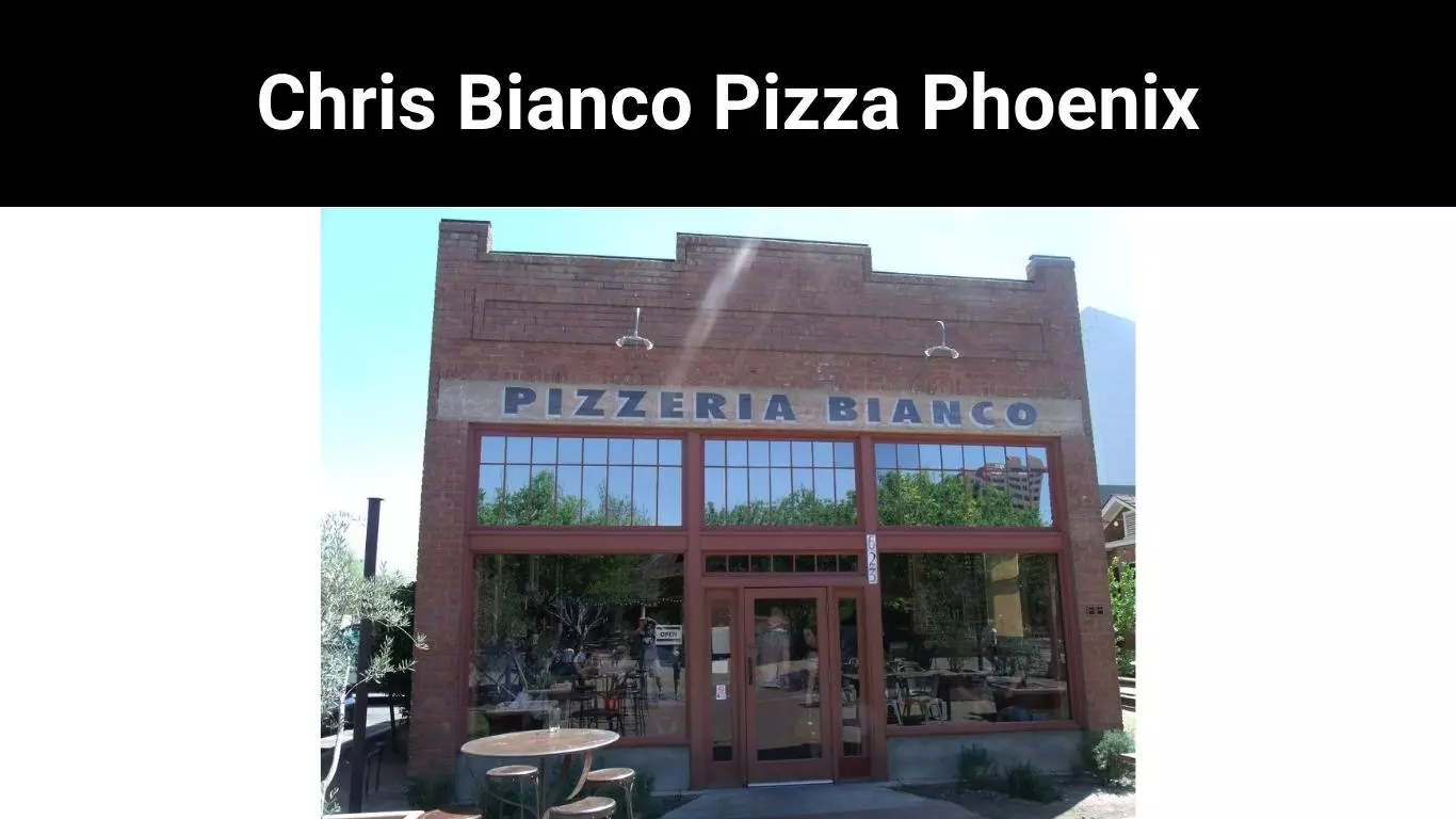 Chris Bianco Pizza Phoenix