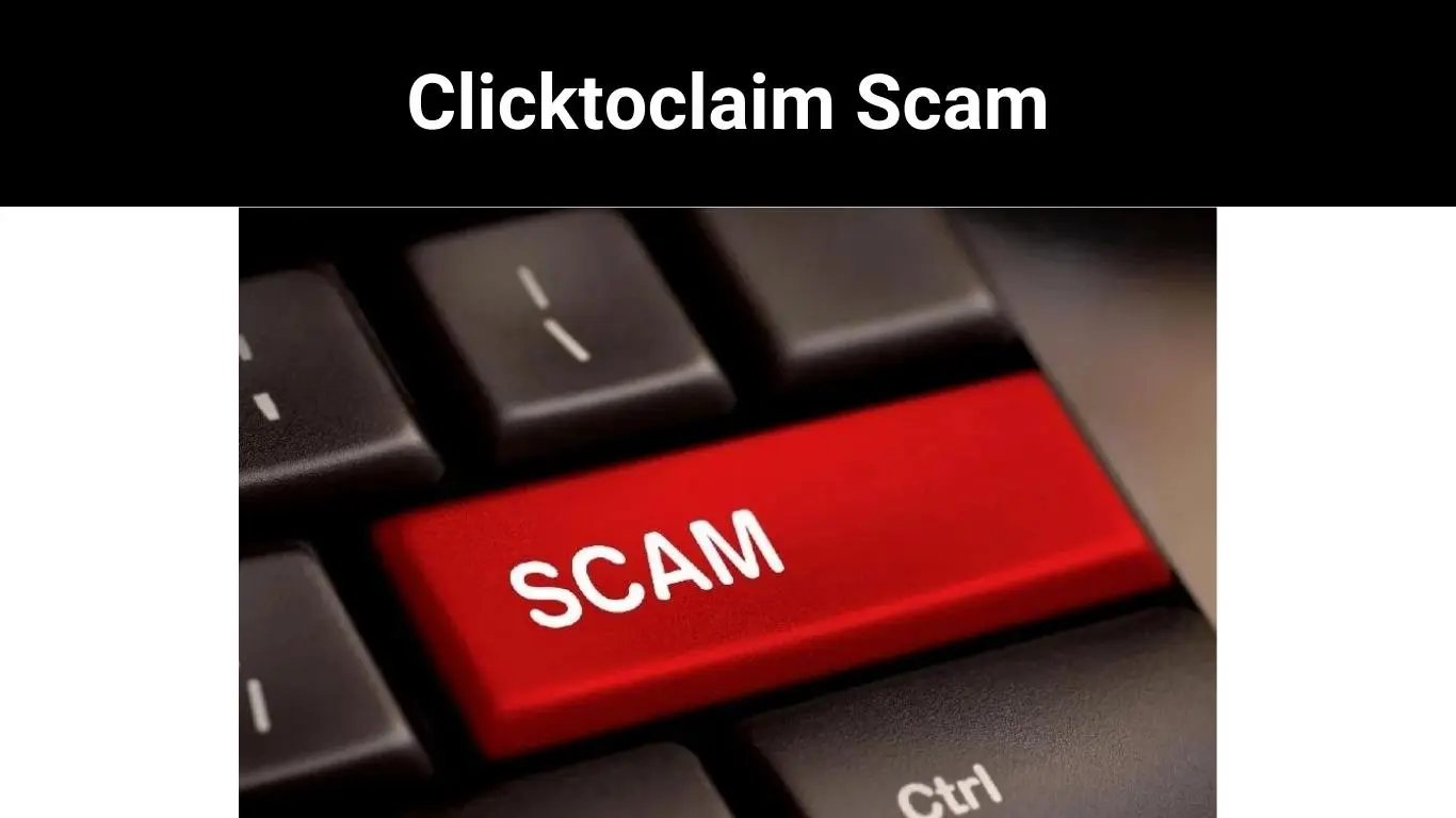 Clicktoclaim Scam