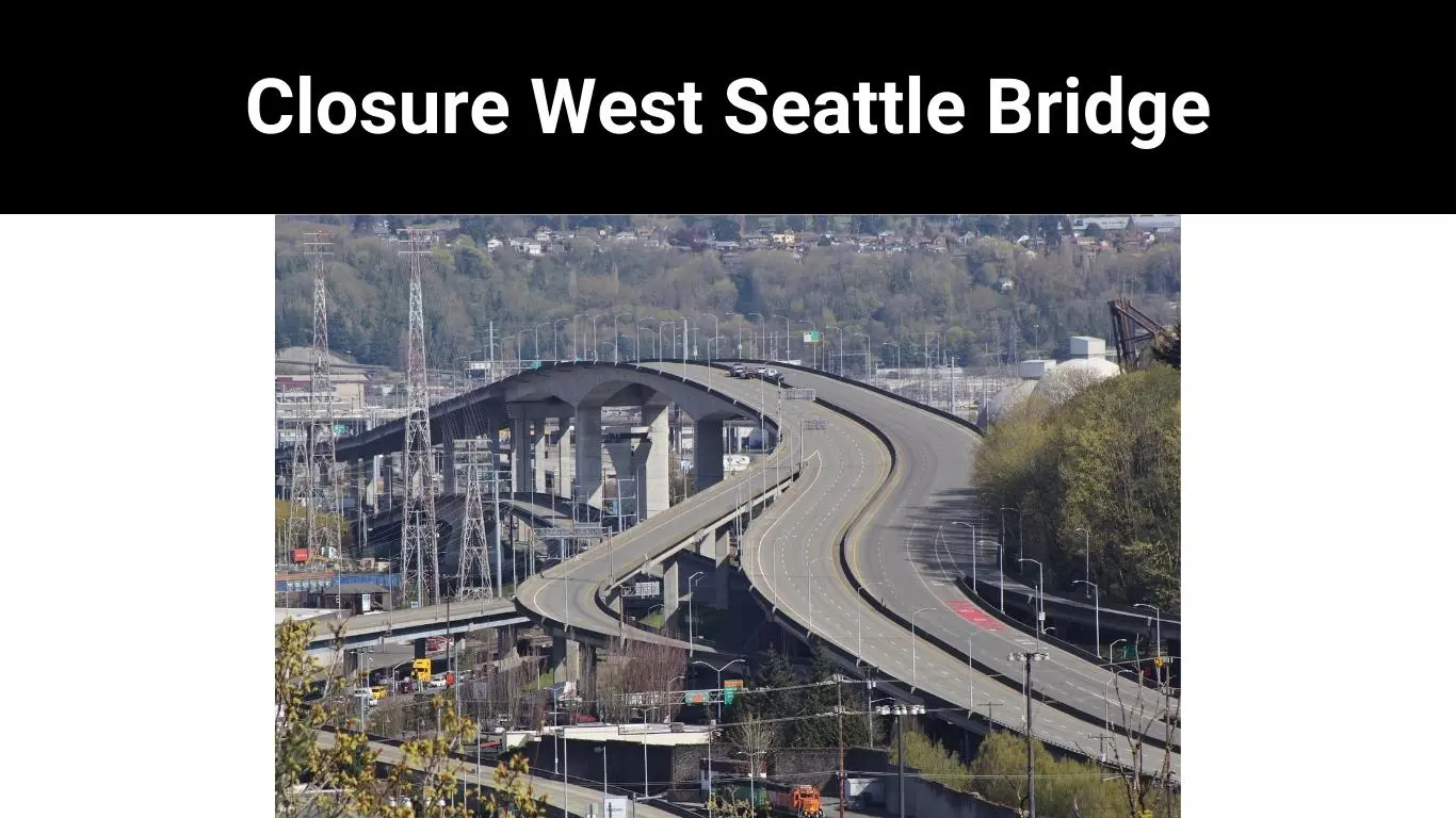 Closure West Seattle Bridge