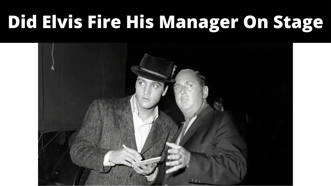 Did Elvis Fire His Manager On Stage