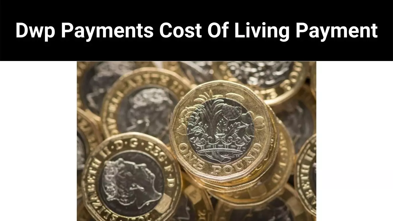 Dwp Payments Cost Of Living Payment