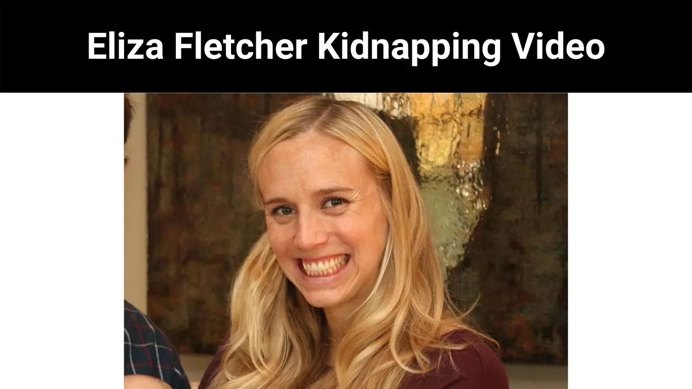 Eliza Fletcher Kidnapping Video
