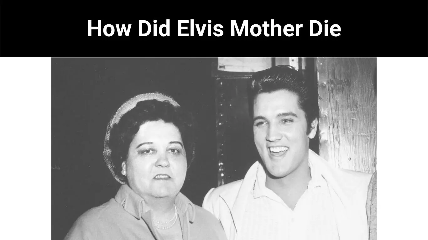How Did Elvis Mother Die