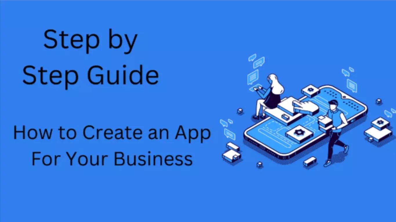 How to Create an App For Your Business
