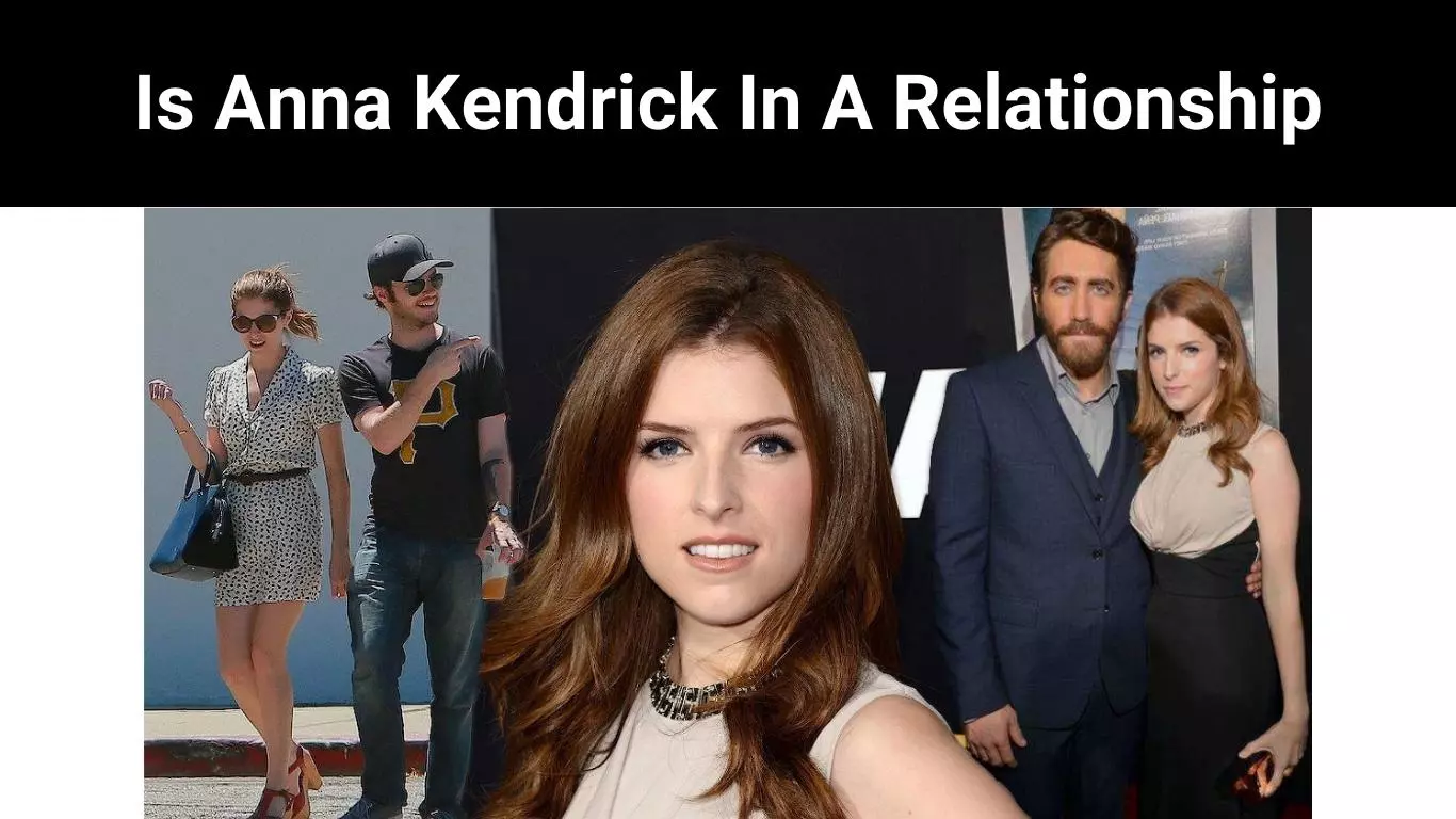 Is Anna Kendrick In A Relationship
