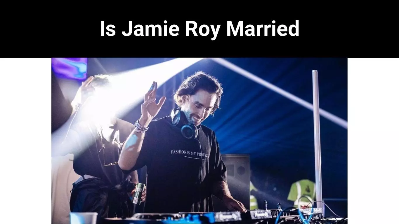 Is Jamie Roy Married