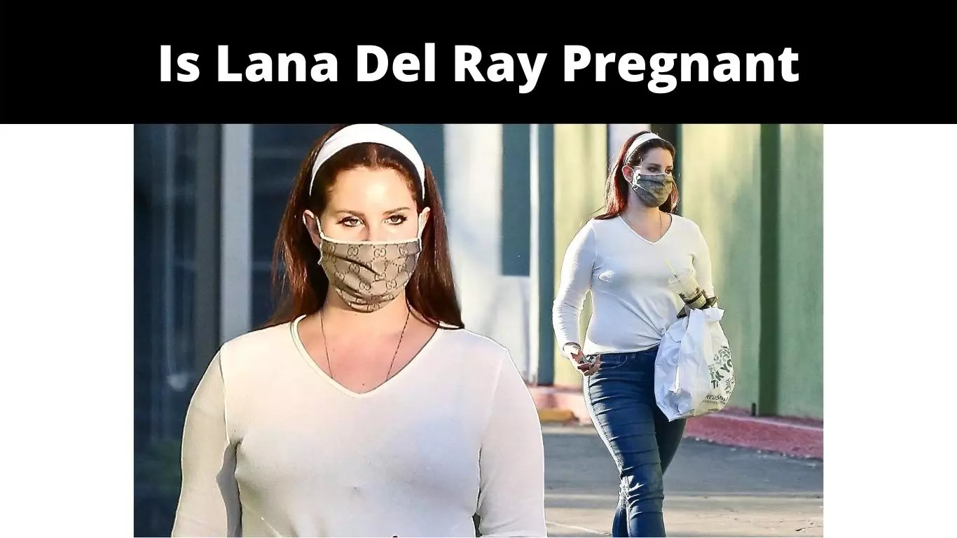 Is Lana Del Ray Pregnant