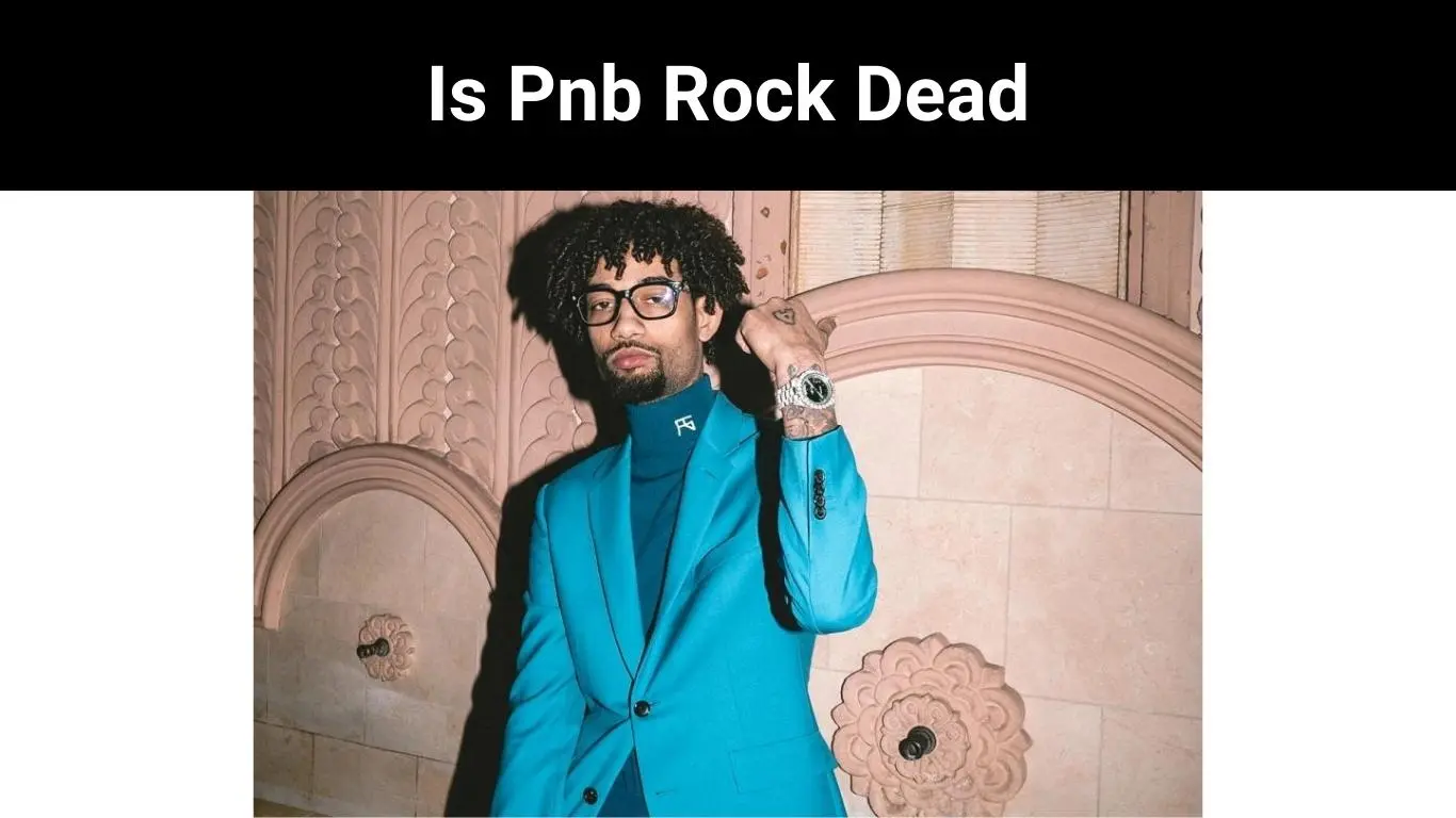 Is Pnb Rock Dead