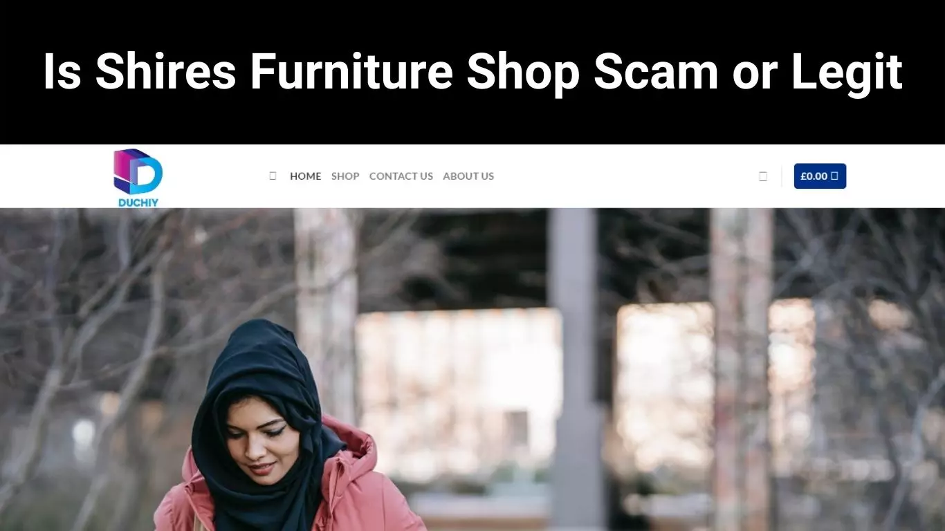 Is Shires Furniture Shop Scam or Legit
