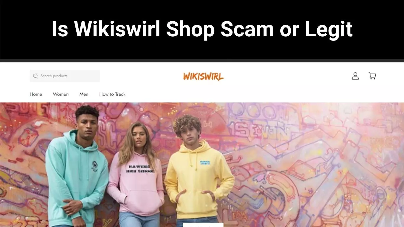 Is Wikiswirl Shop Scam or Legit