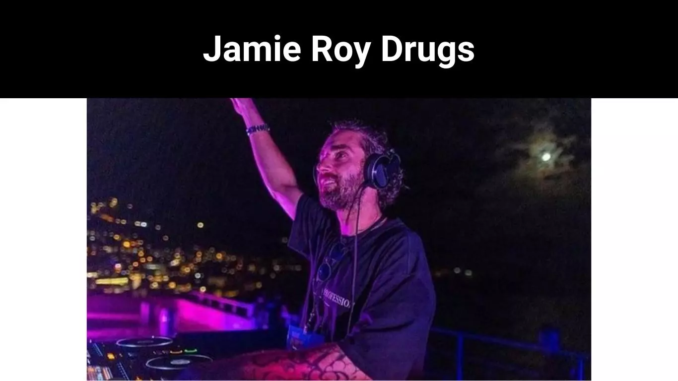 Jamie Roy Drugs
