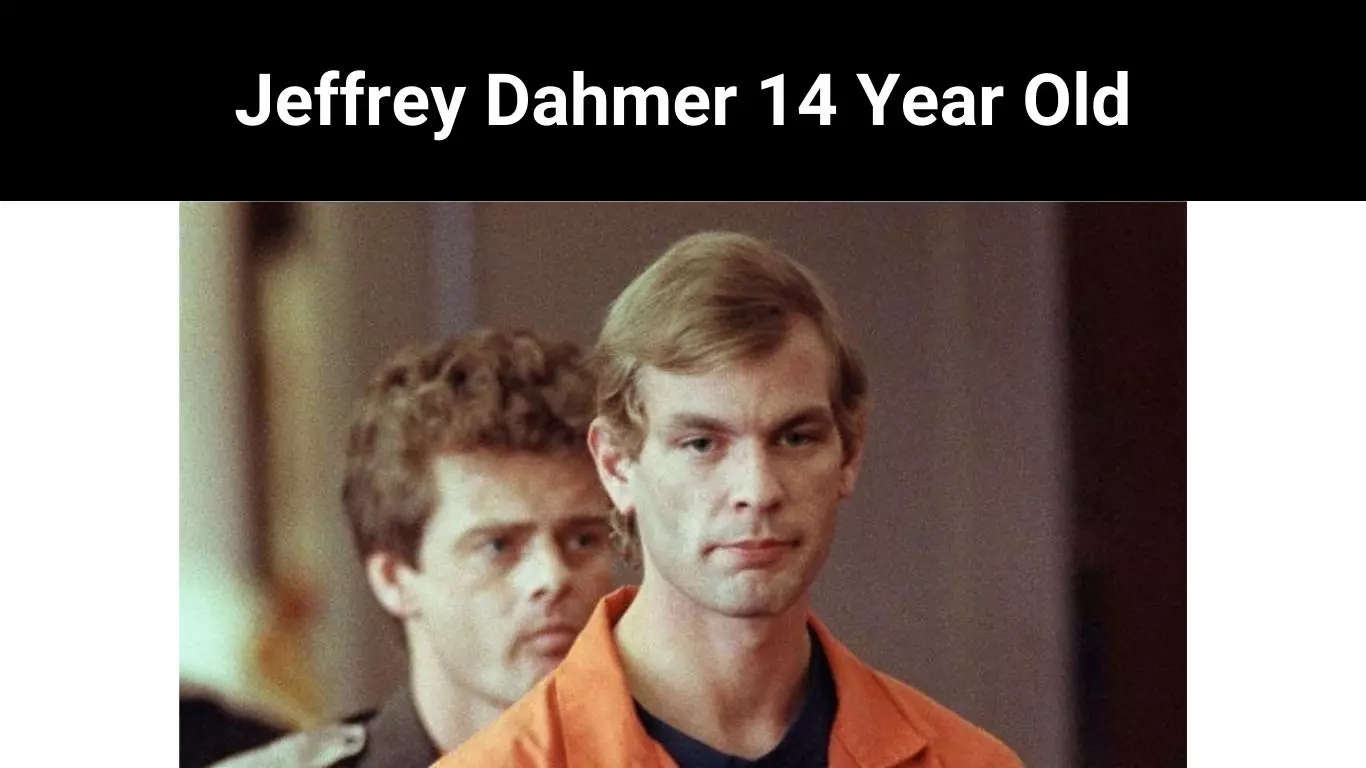 Jeffrey Dahmer 14 Year Old