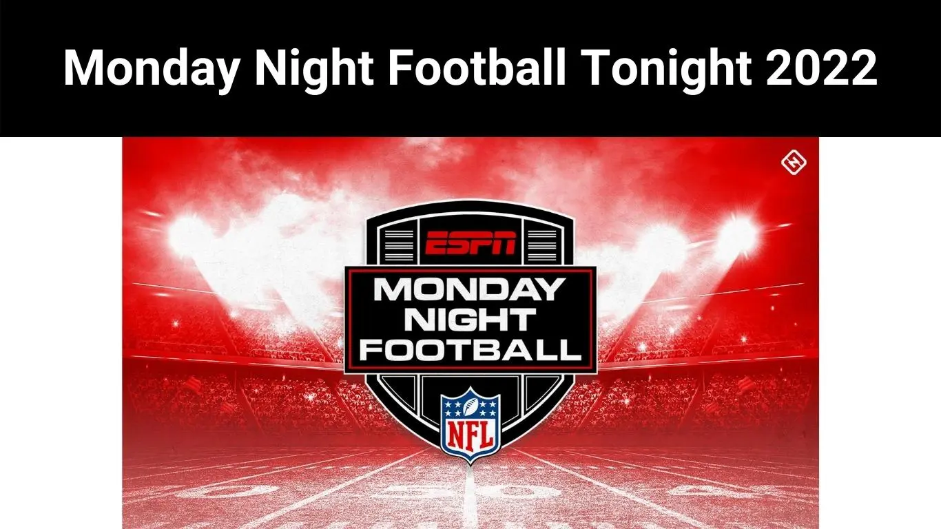 Monday Night Football Tonight 2022