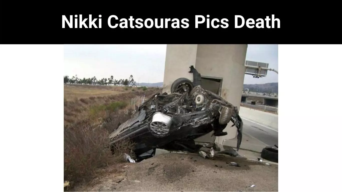 Nikki Catsouras Pics Death