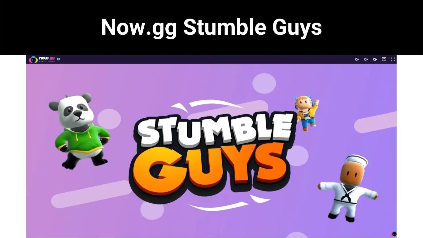 Now.gg Stumble Guys