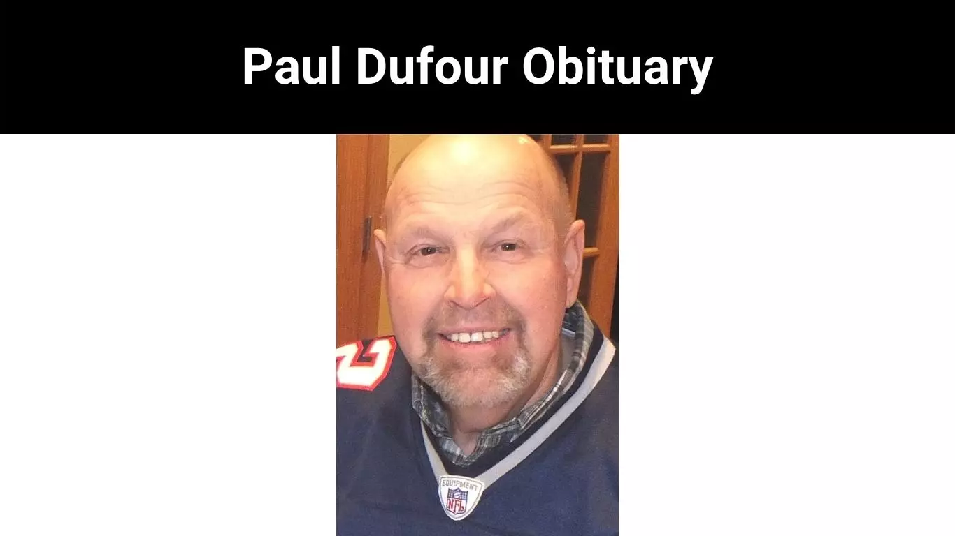 Paul Dufour Obituary