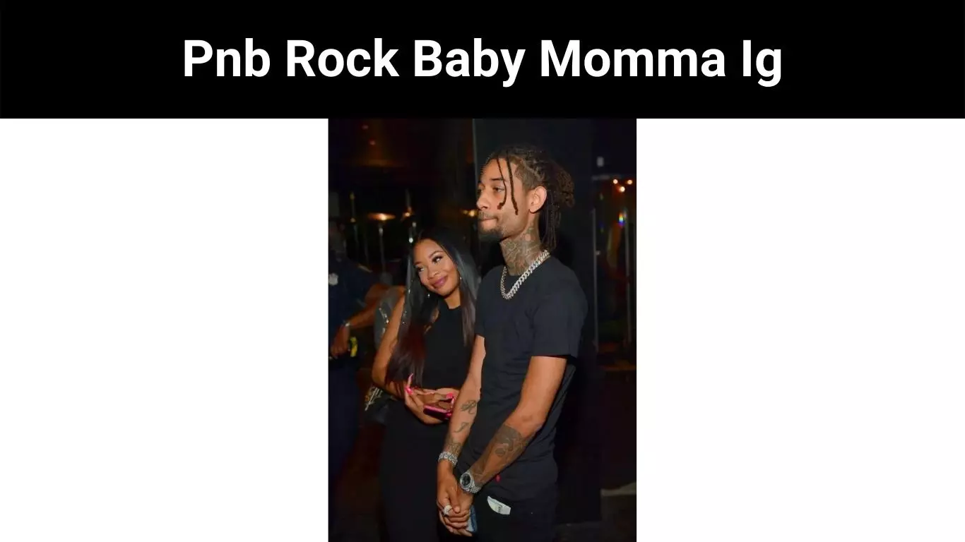 Pnb Rock Baby Momma Ig