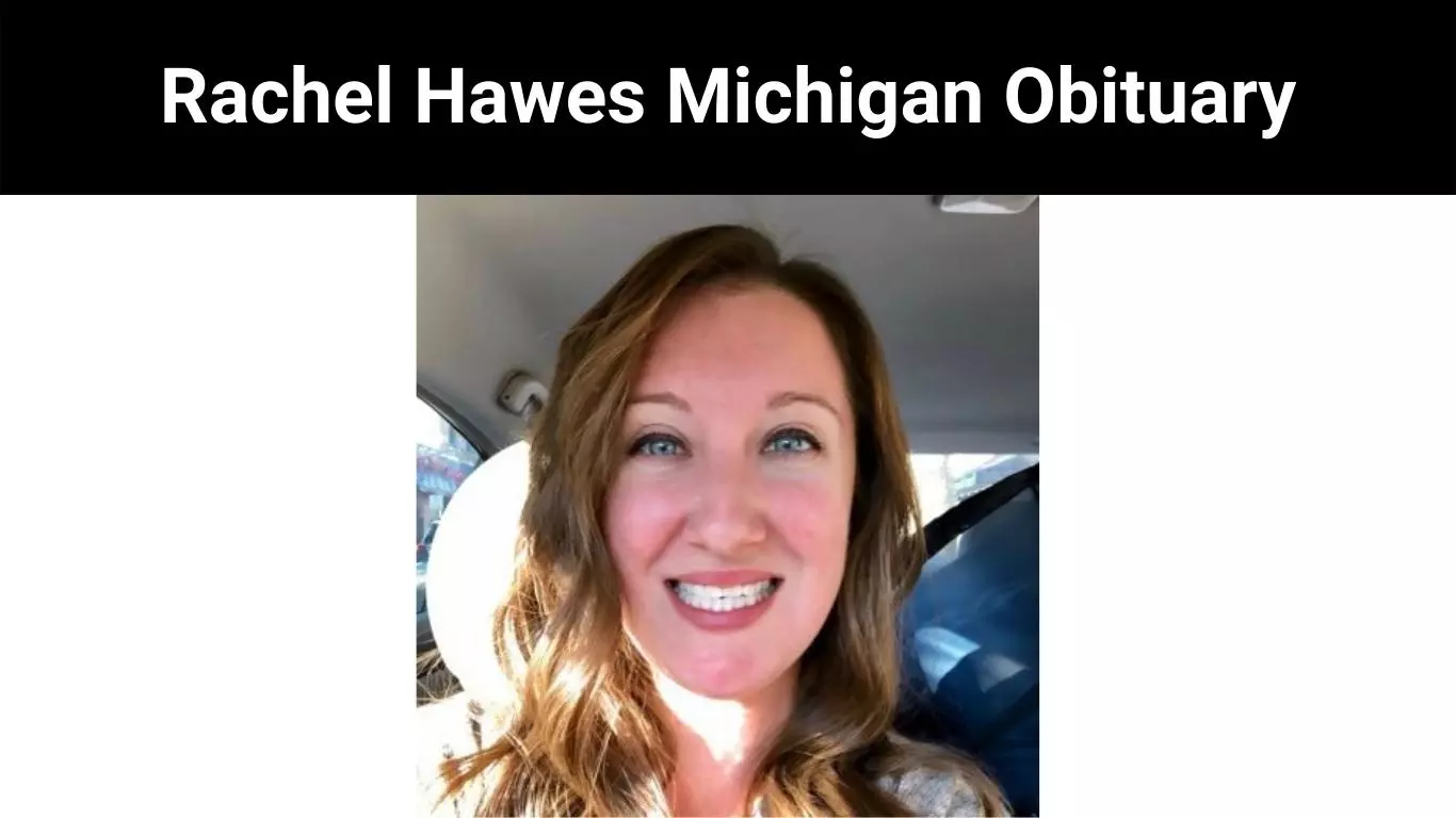 Rachel Hawes Michigan Obituary