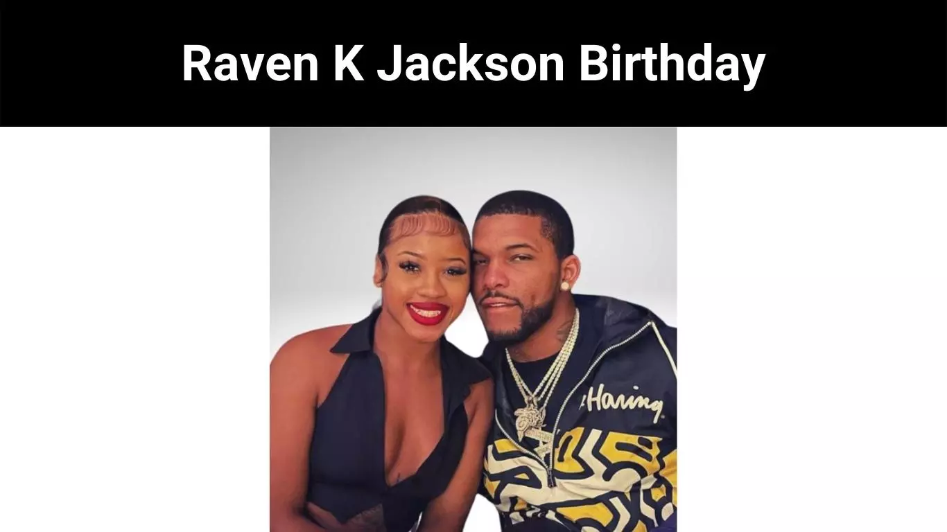 Raven K Jackson Birthday