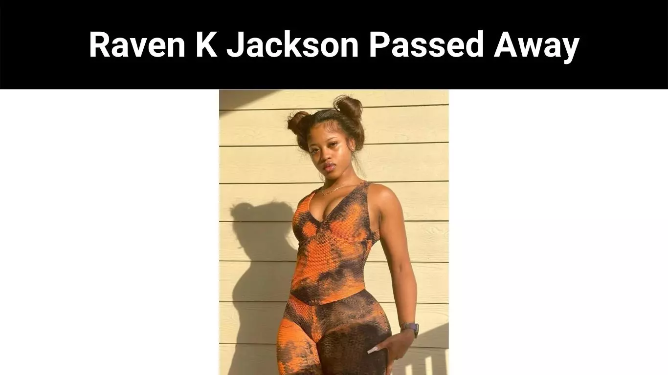 Raven K Jackson Passed Away