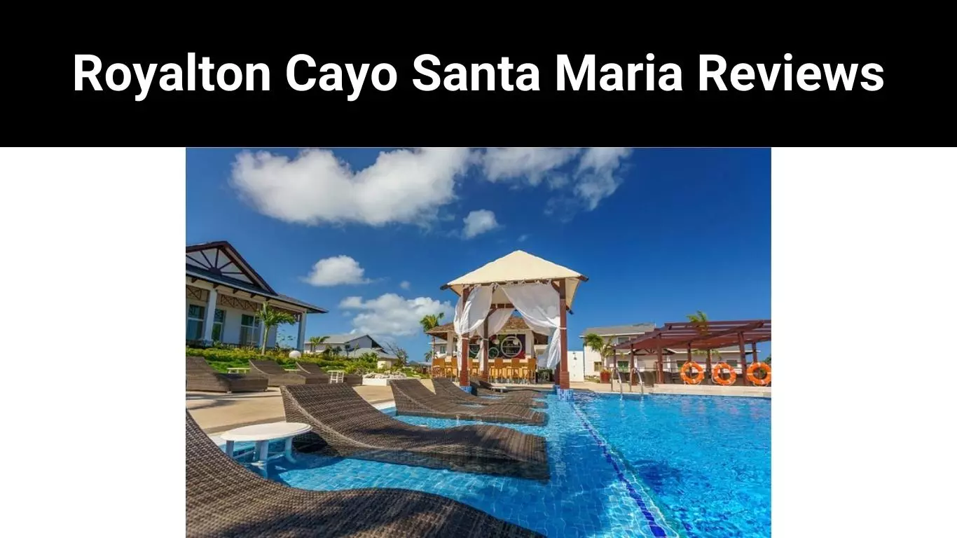 Royalton Cayo Santa Maria Reviews