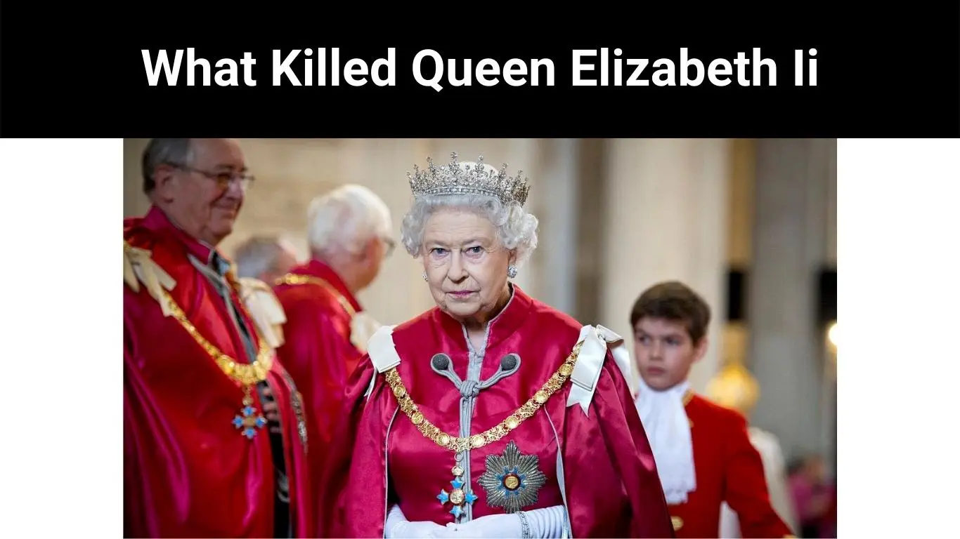 What Killed Queen Elizabeth Ii