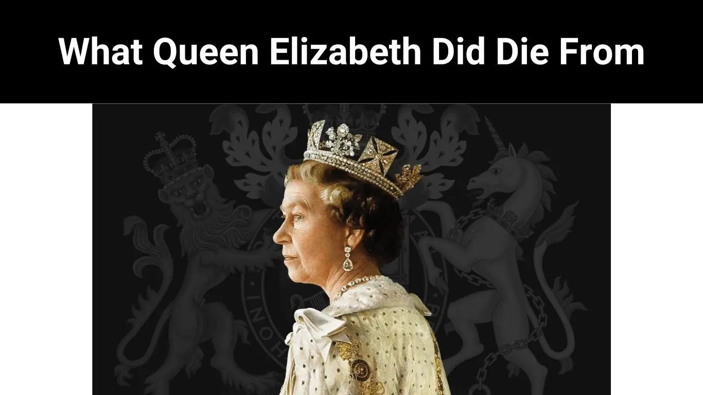 What Queen Elizabeth Did Die From