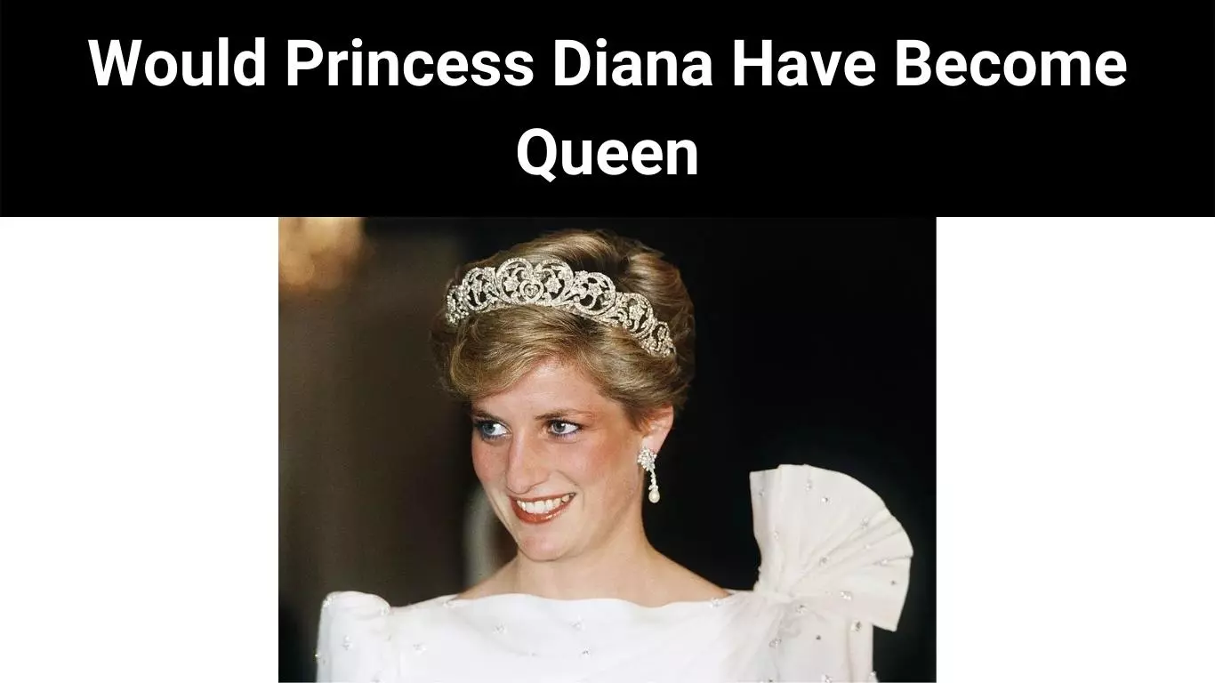 Would Princess Diana Have Become Queen