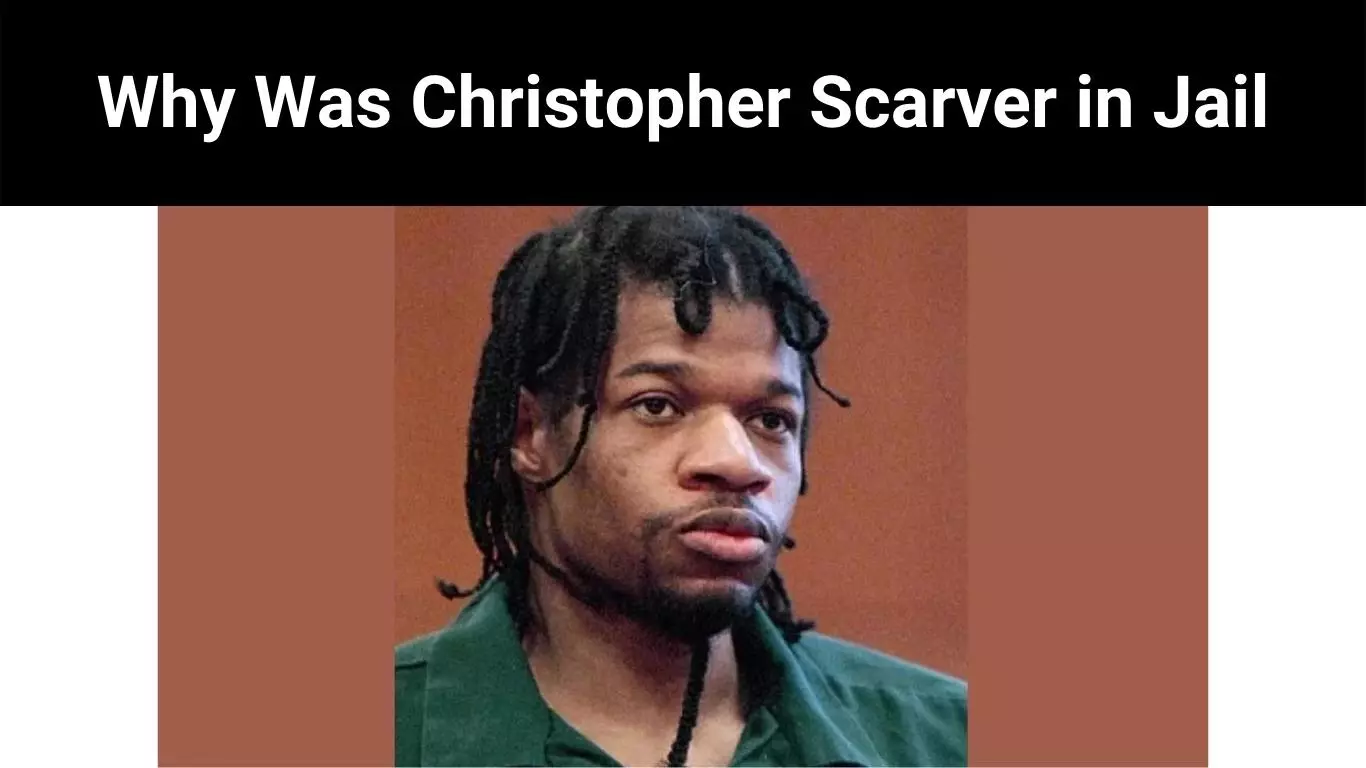 Why Was Christopher Scarver in Jail