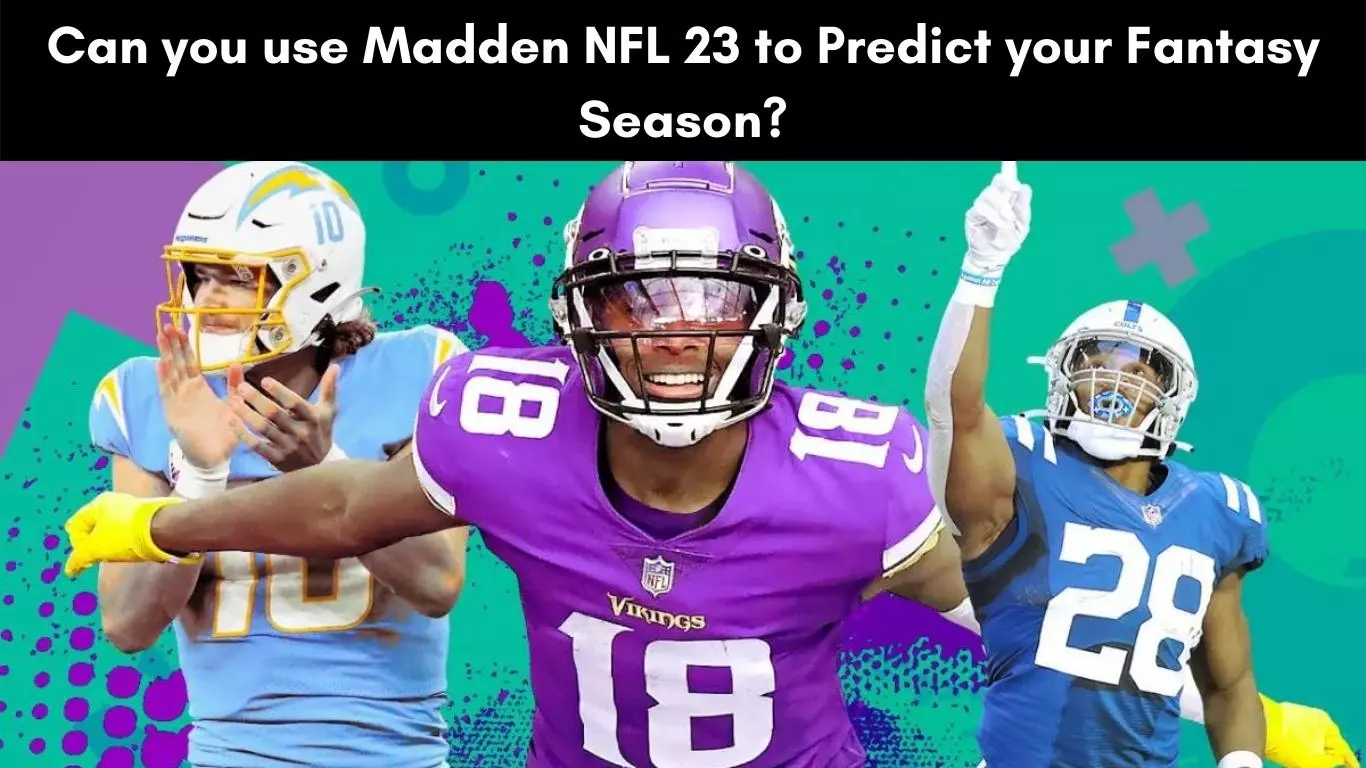 Can you use Madden NFL 23 to Predict your Fantasy Season?