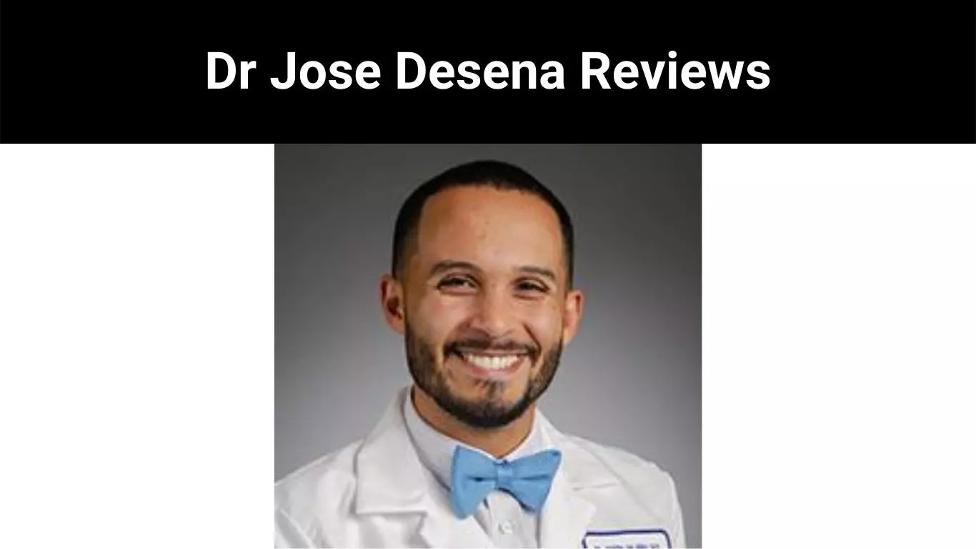 Dr Jose Desena Reviews