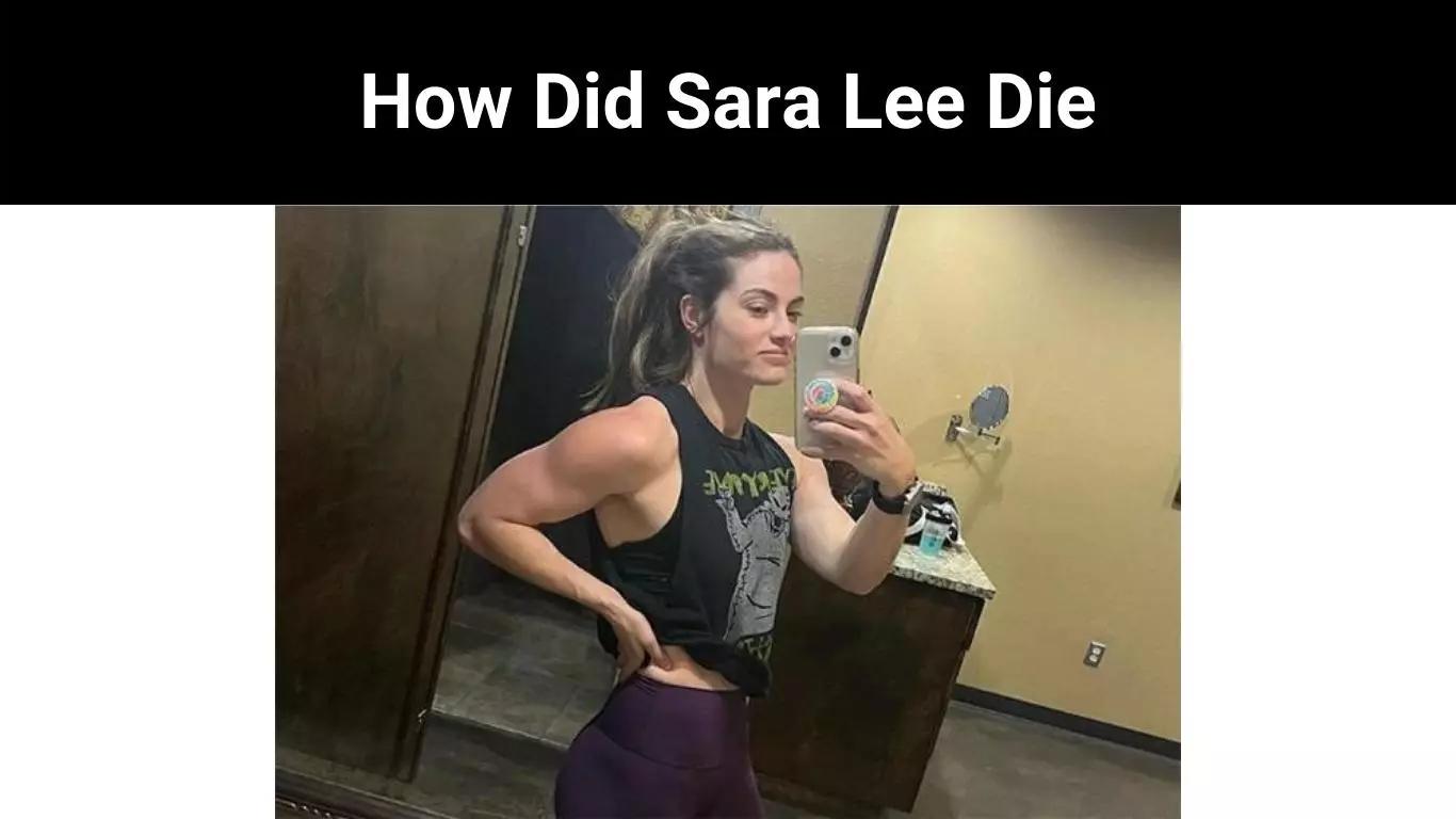 How Did Sara Lee Die