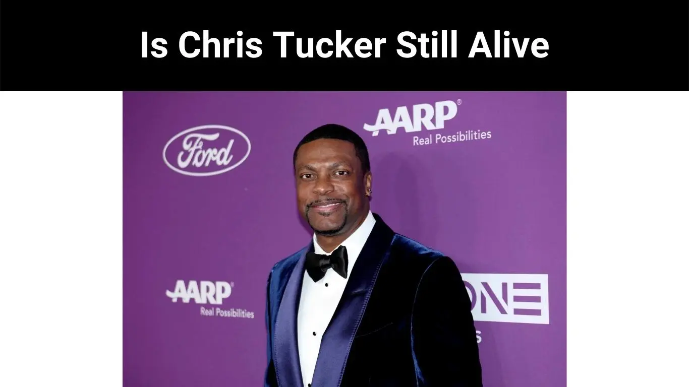 Is Chris Tucker Still Alive