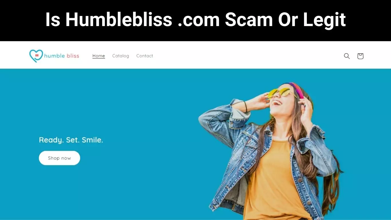 Is Humblebliss .com Scam Or Legit