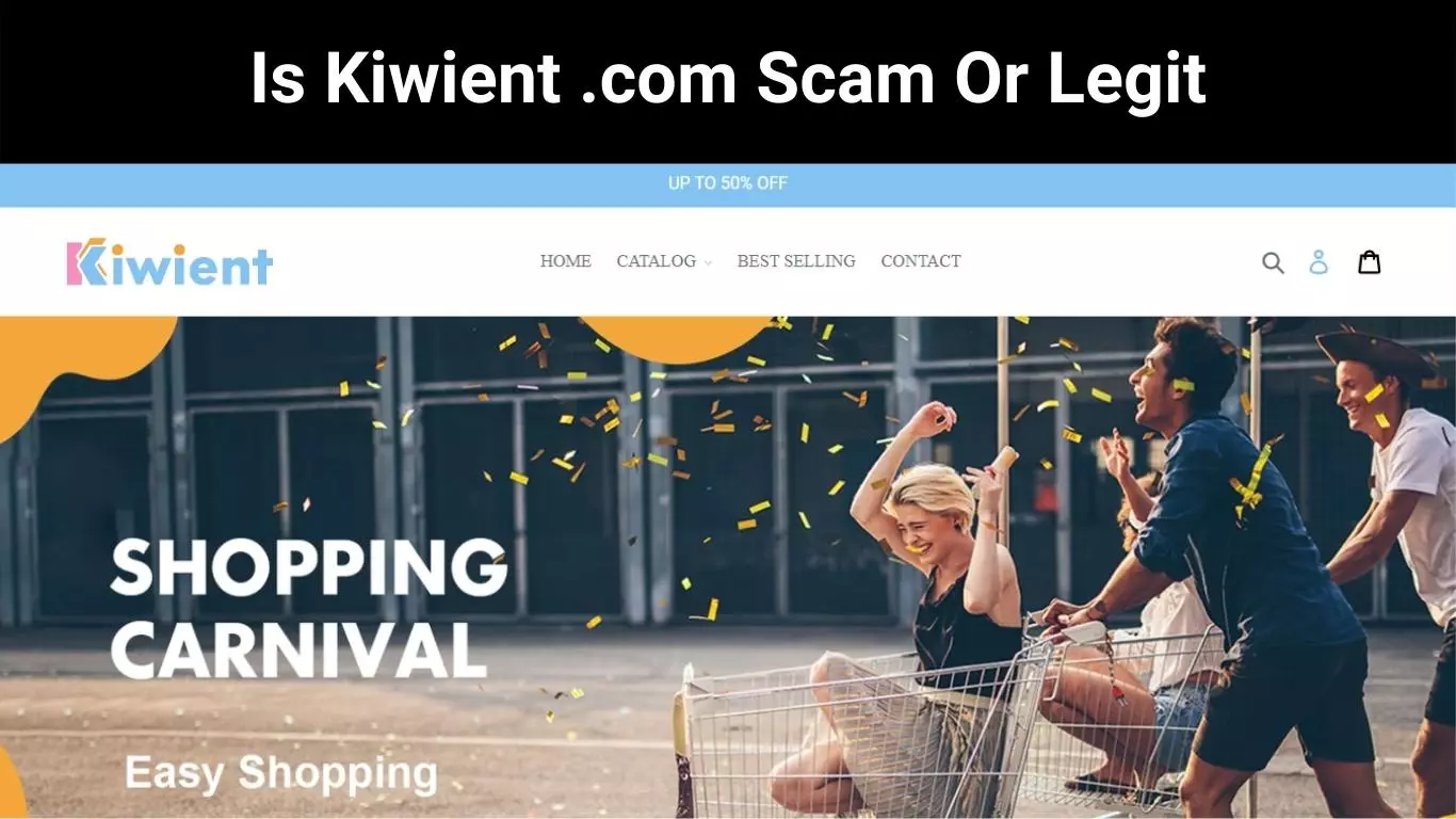 Is Kiwient .com Scam Or Legit