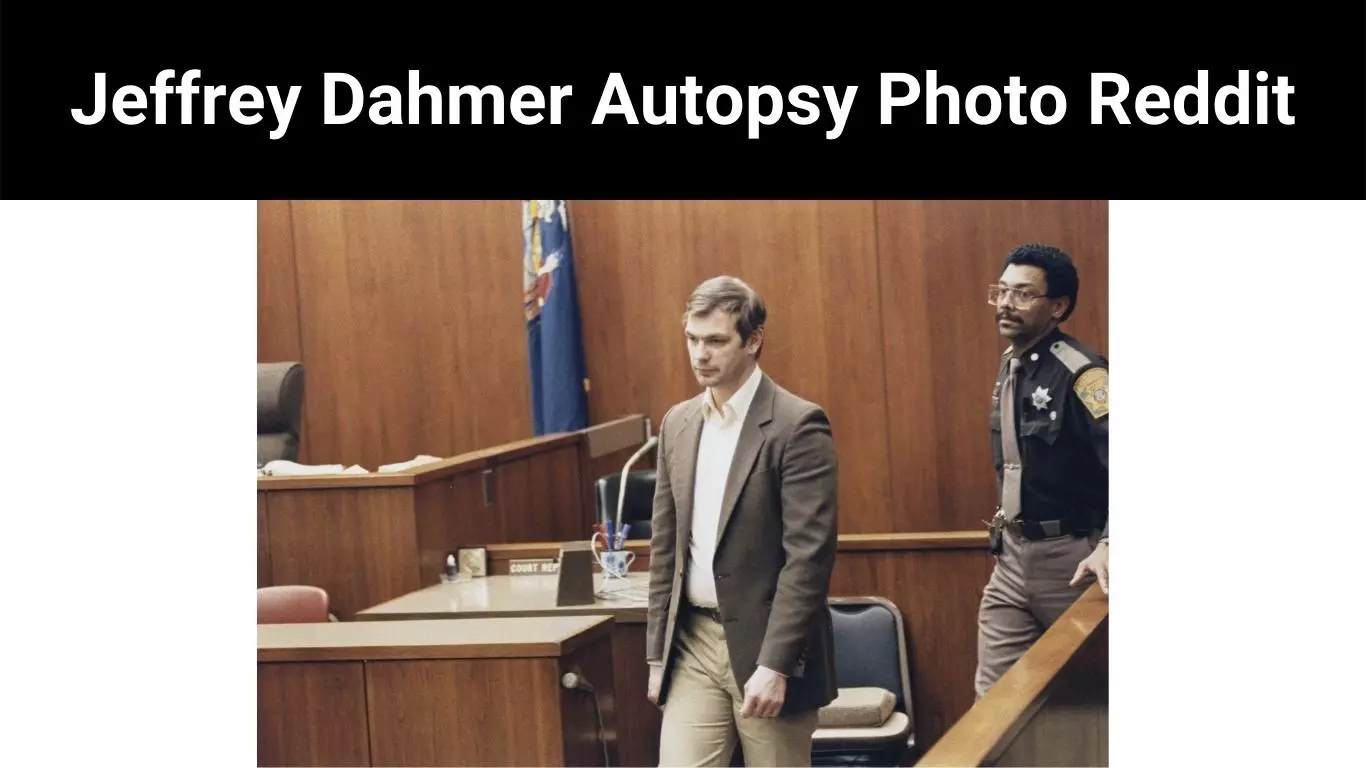 Jeffrey Dahmer Autopsy Photo Reddit