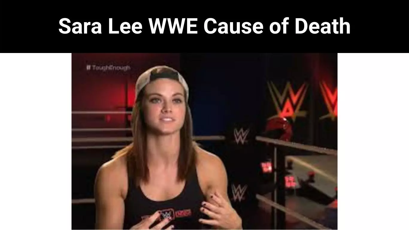 Sara Lee WWE Cause of Death