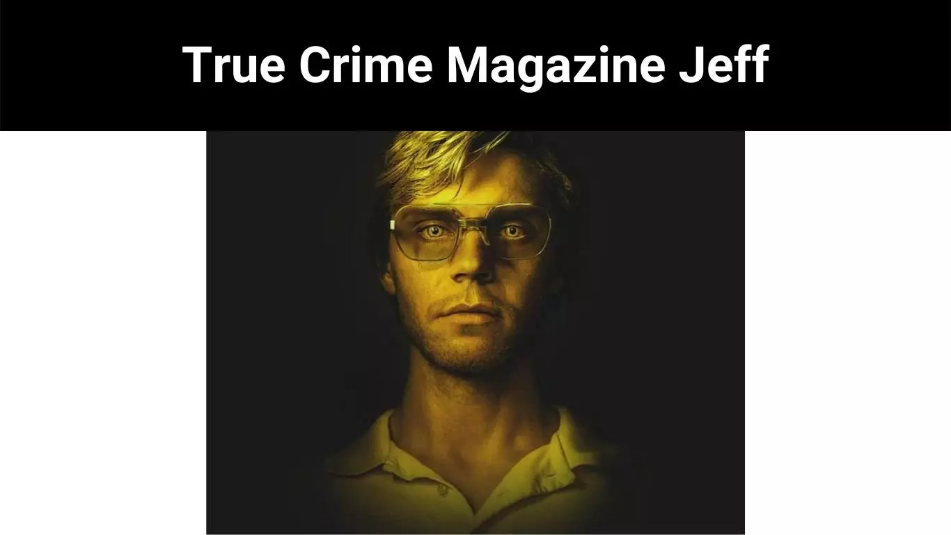 True Crime Magazine Jeff