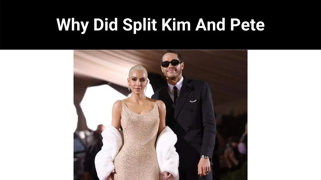 Why Did Split Kim And Pete