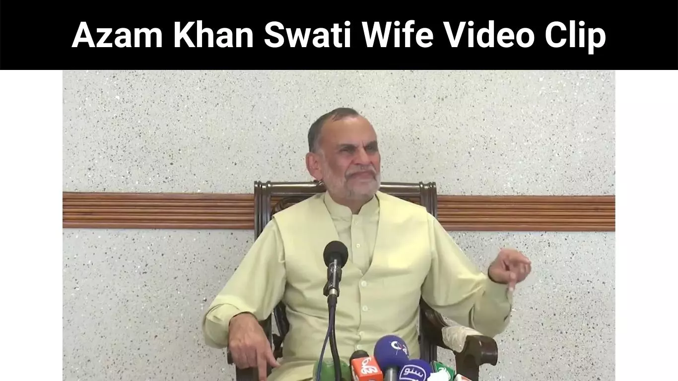 Azam Khan Swati Wife Video Clip